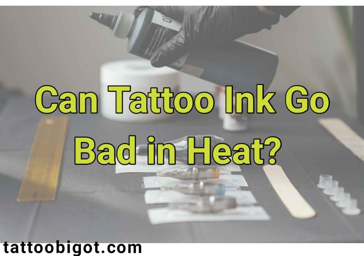 Can tattoo ink go bad in heat