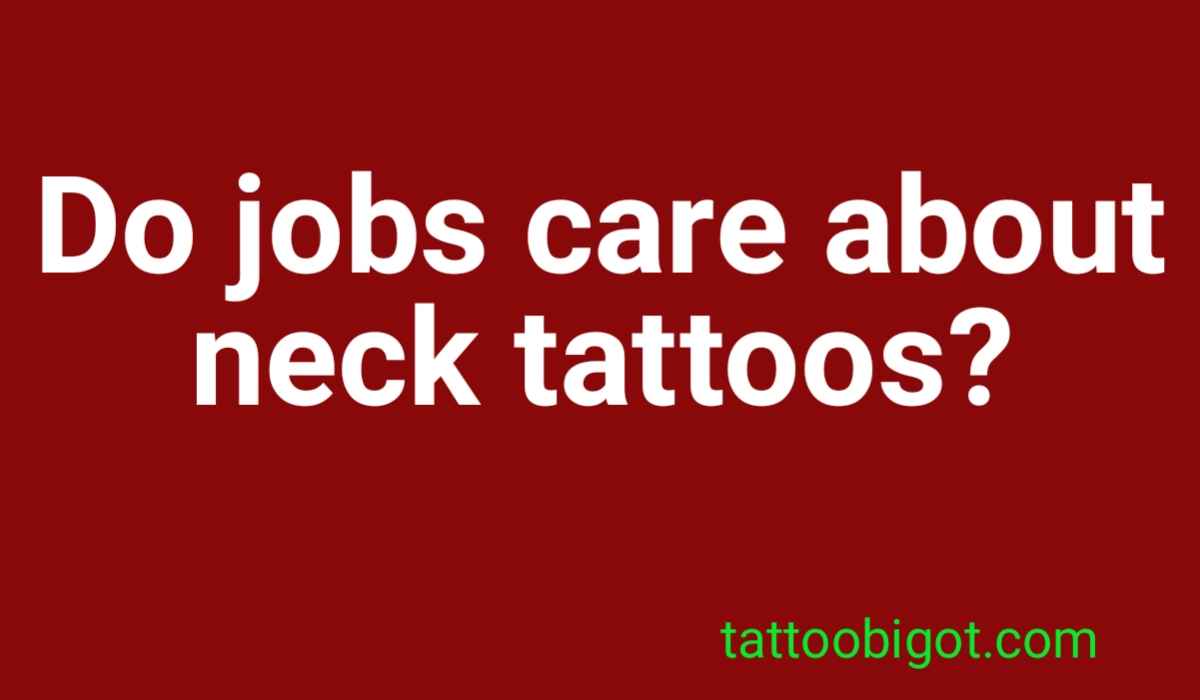 Do jobs care about neck tattoos