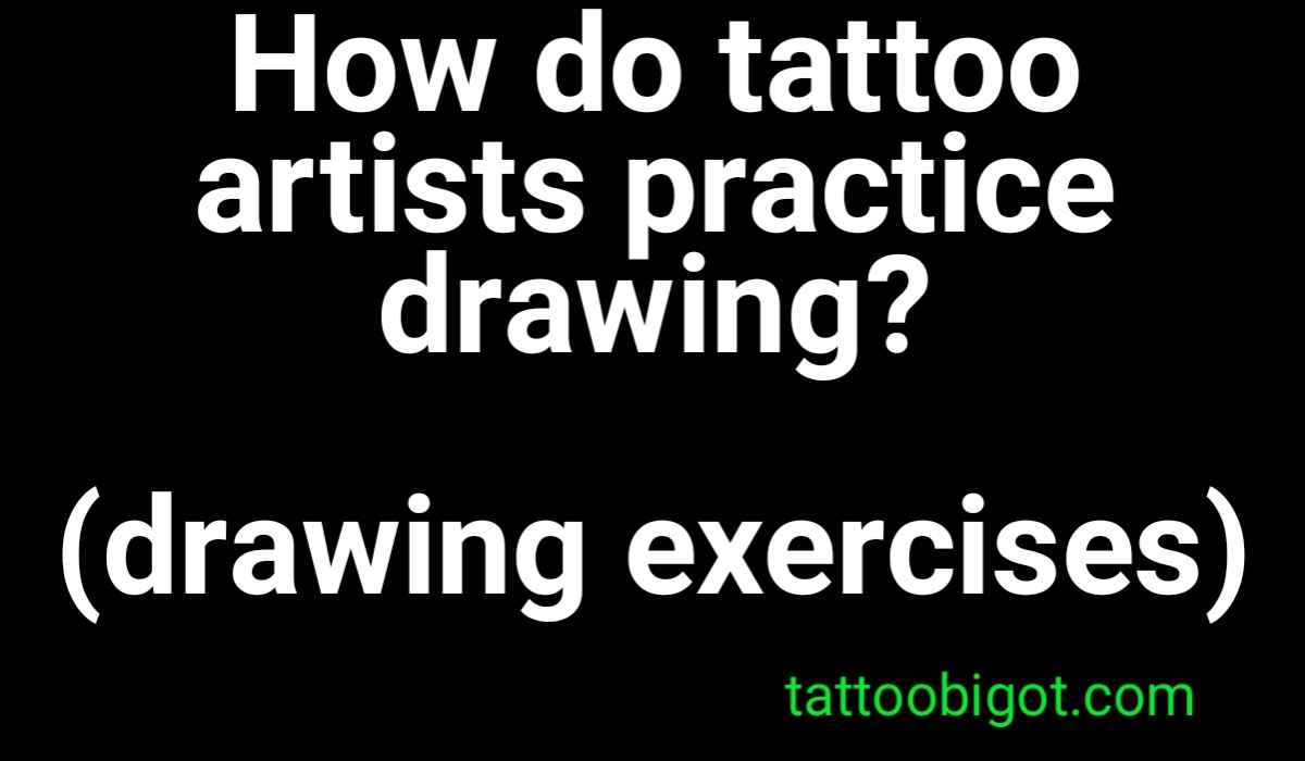 How do tattoo artists practice drawing: drawing exercises