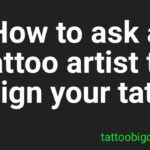 How to ask a tattoo artist to design your tattoo