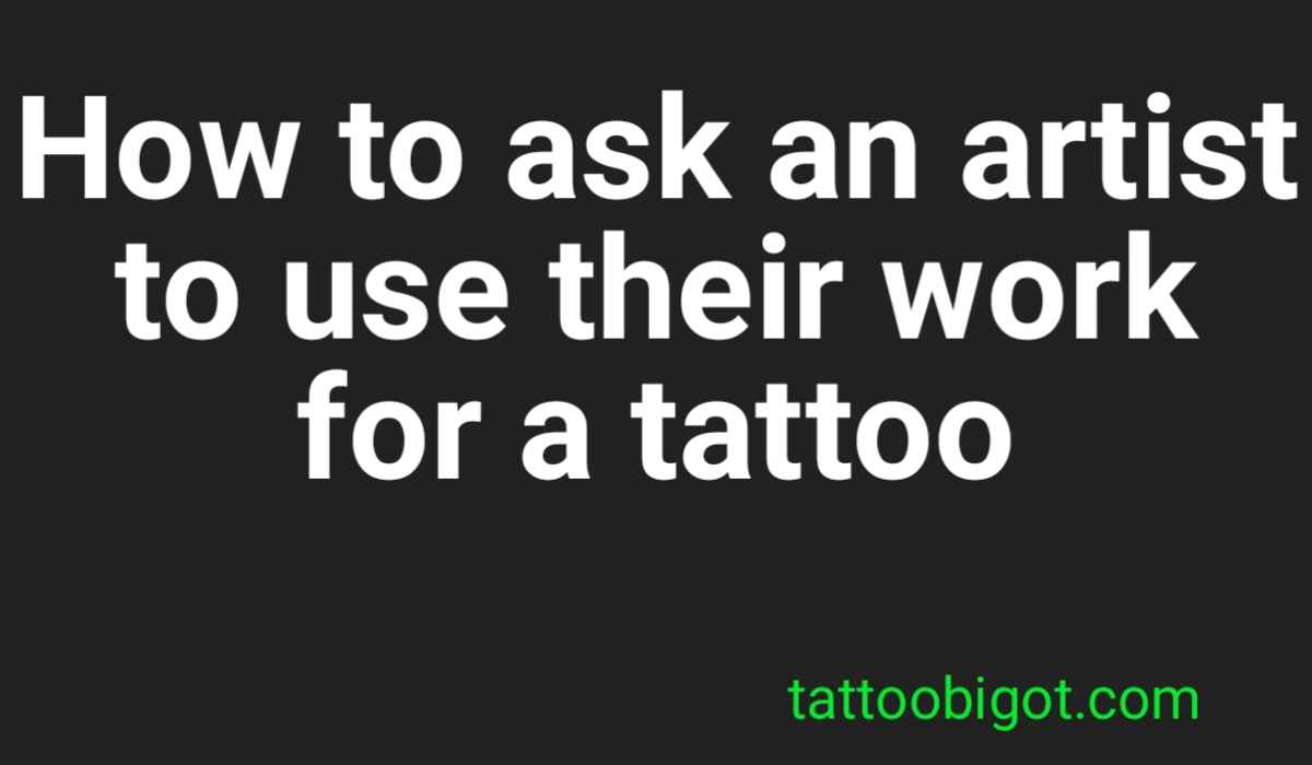 How to ask an artist to use their work for a tattoo