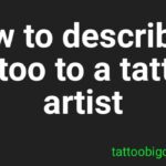 how to describe a tattoo to a tattoo artist