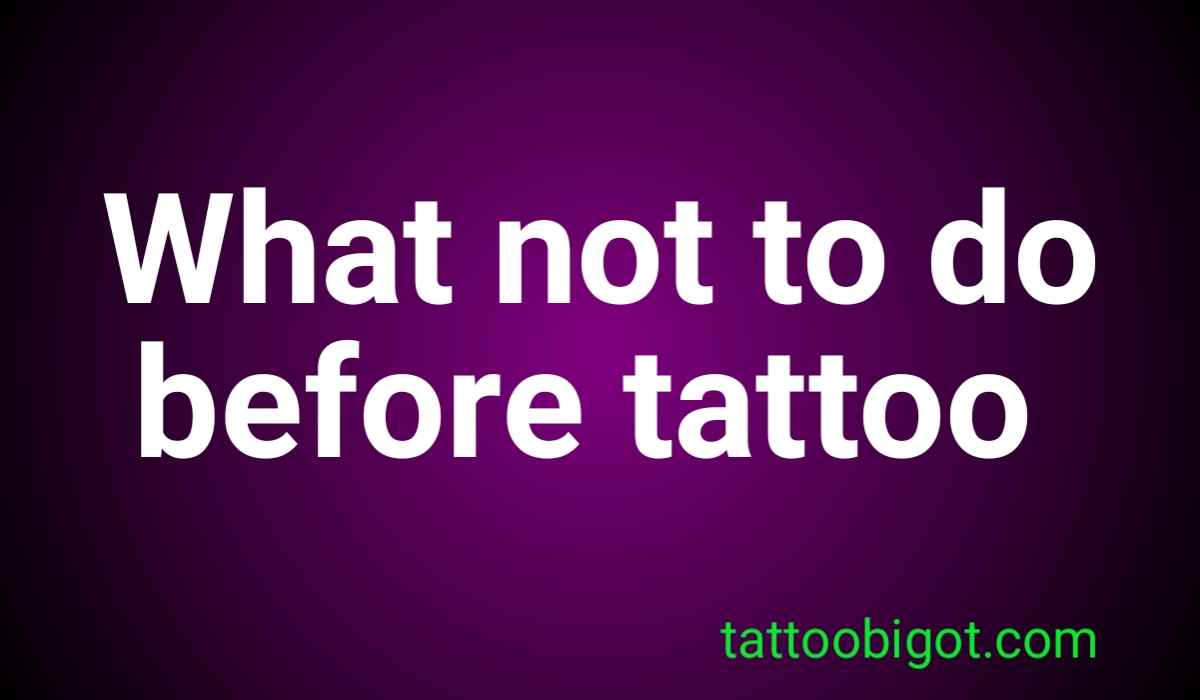 What not to do before tattooWhat not to do before tattoo