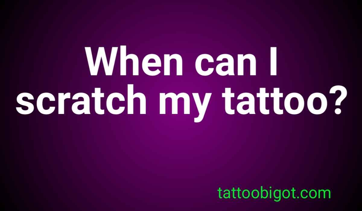 When can I scratch my tattoo