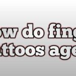 How do finger tattoos age