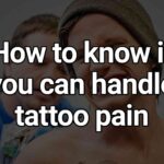 How to know if you can handle tattoo pain
