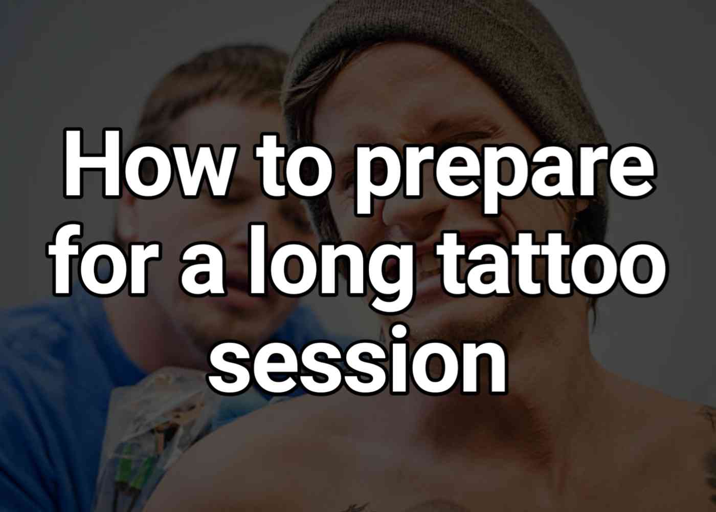 How to prepare for a long tattoo session