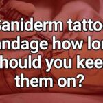 Saniderm tattoo bandage how long should you keep them on