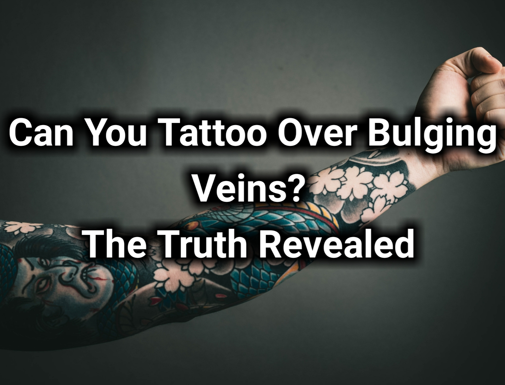 Can You Tattoo Over Bulging Veins