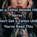 Can a tattoo needle hit a nerve