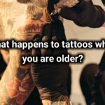 What happens to tattoos when you are older