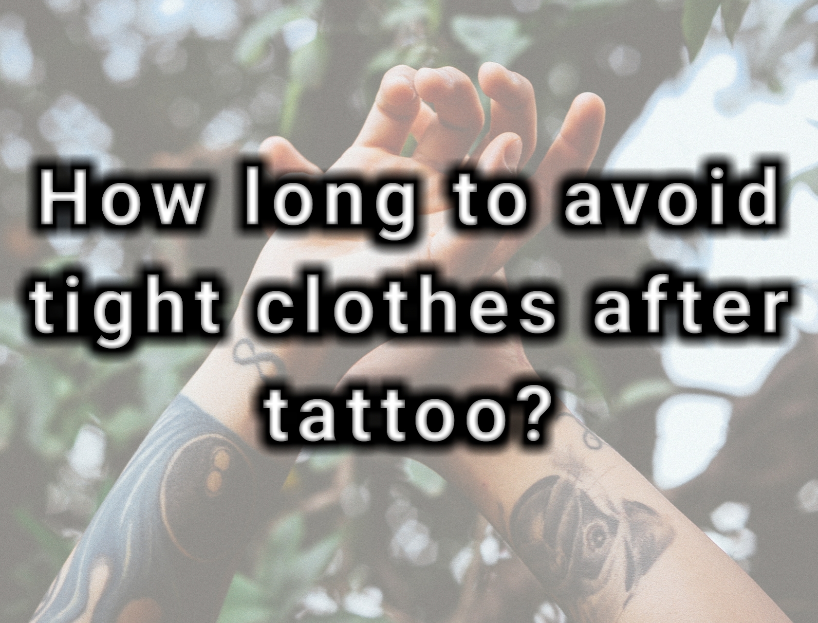 How long to avoid tight clothes after tattoo