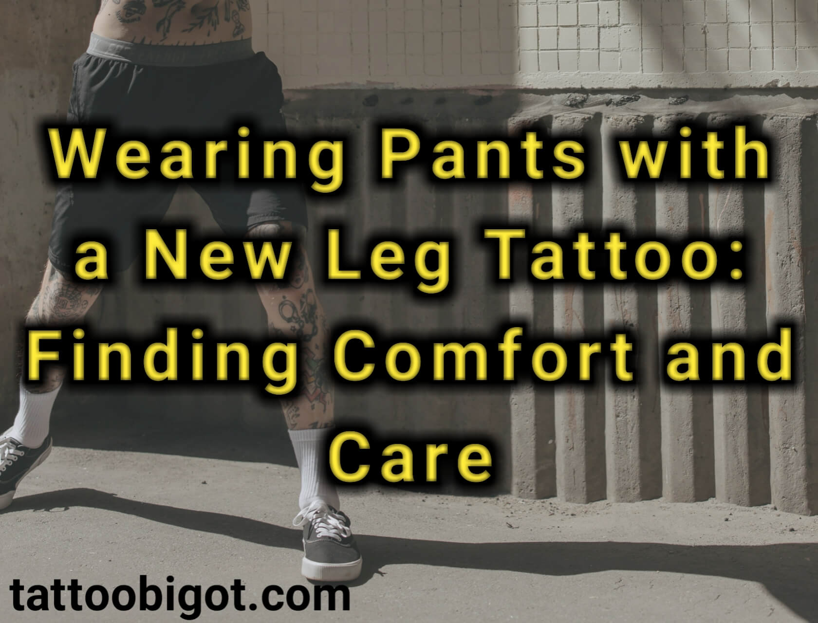 Wearing Pants with a New Leg Tattoo
