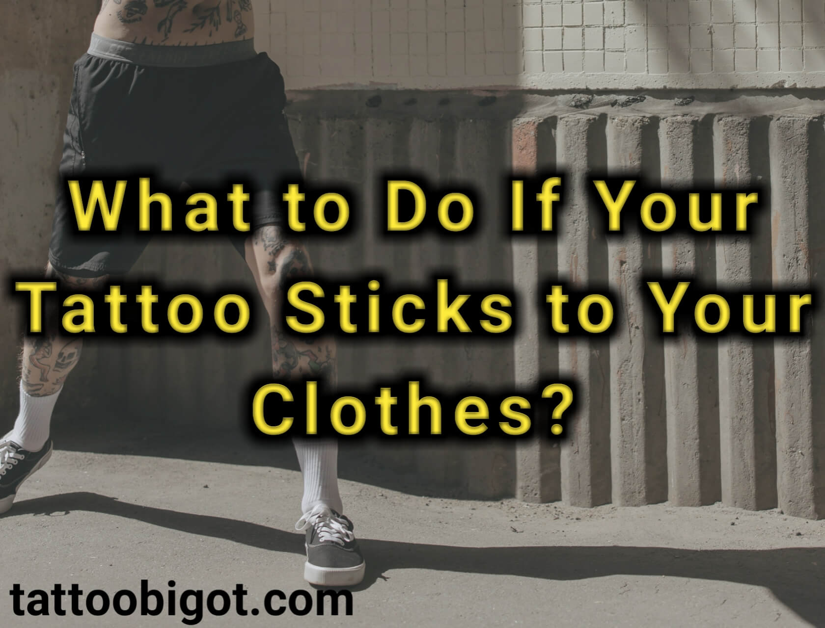 What to Do If Your Tattoo Sticks to Your Clothes