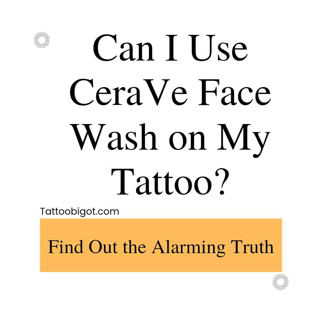 Can I Use CeraVe Face Wash on My Tattoo