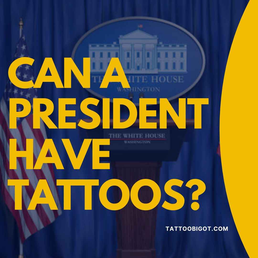 Can a president have tattoos