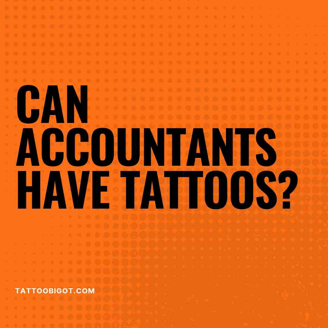 Can accountants have tattoos