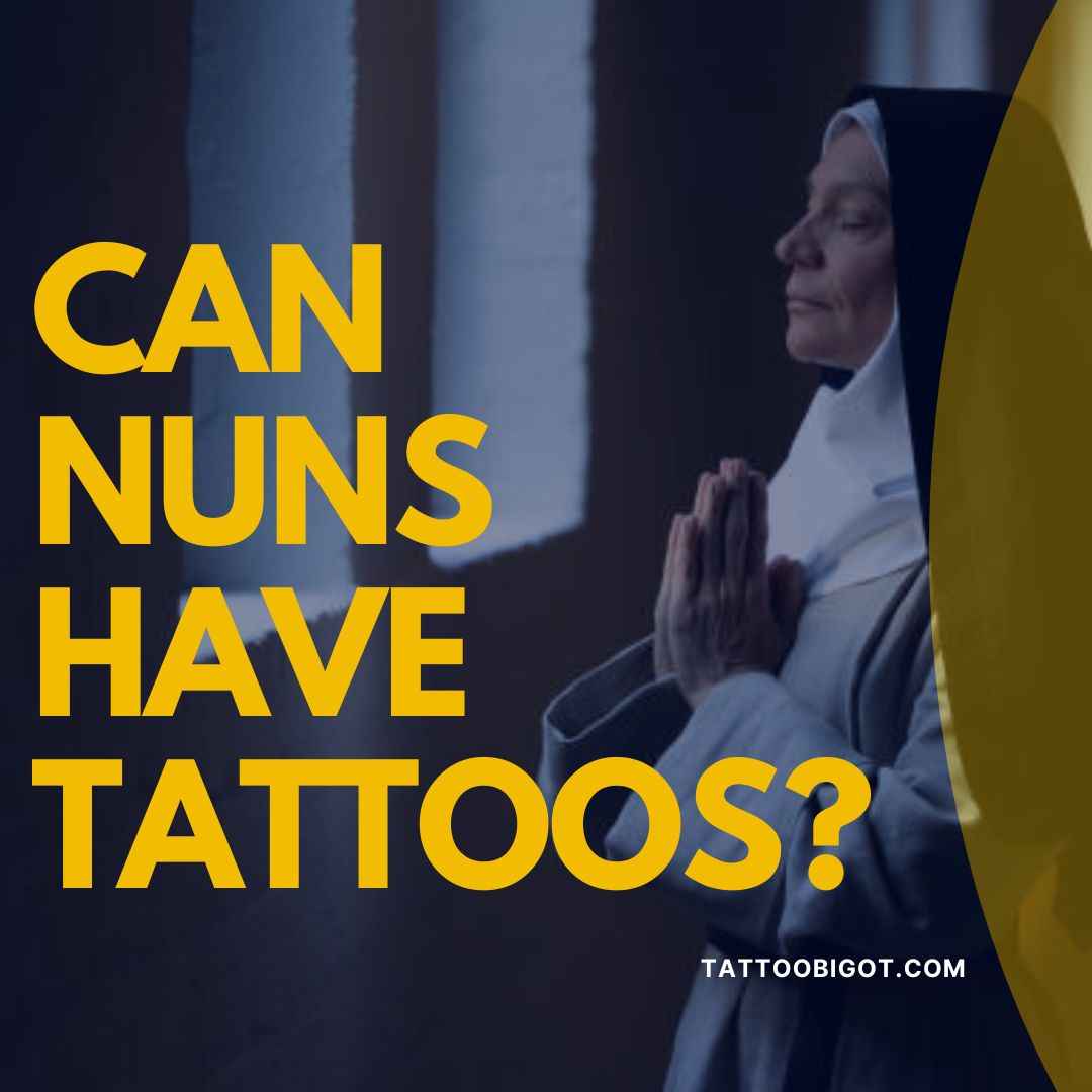 Can nuns have tattoos