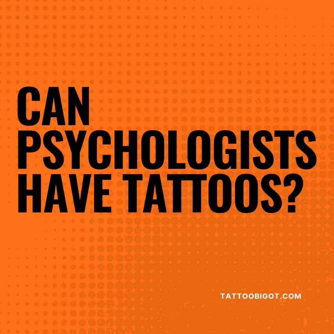 Can psychologists have tattoos