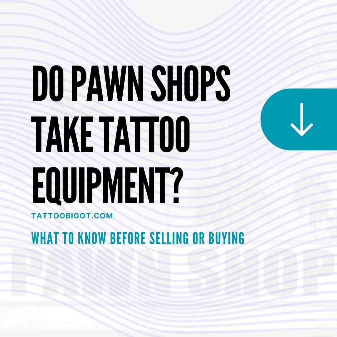Do Pawn Shops Take Tattoo Equipment