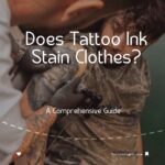 Does Tattoo Ink Stain Clothes
