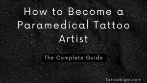How to Become a Paramedical Tattoo Artist