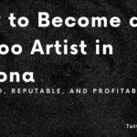 How to Become a Tattoo Artist in Arizona
