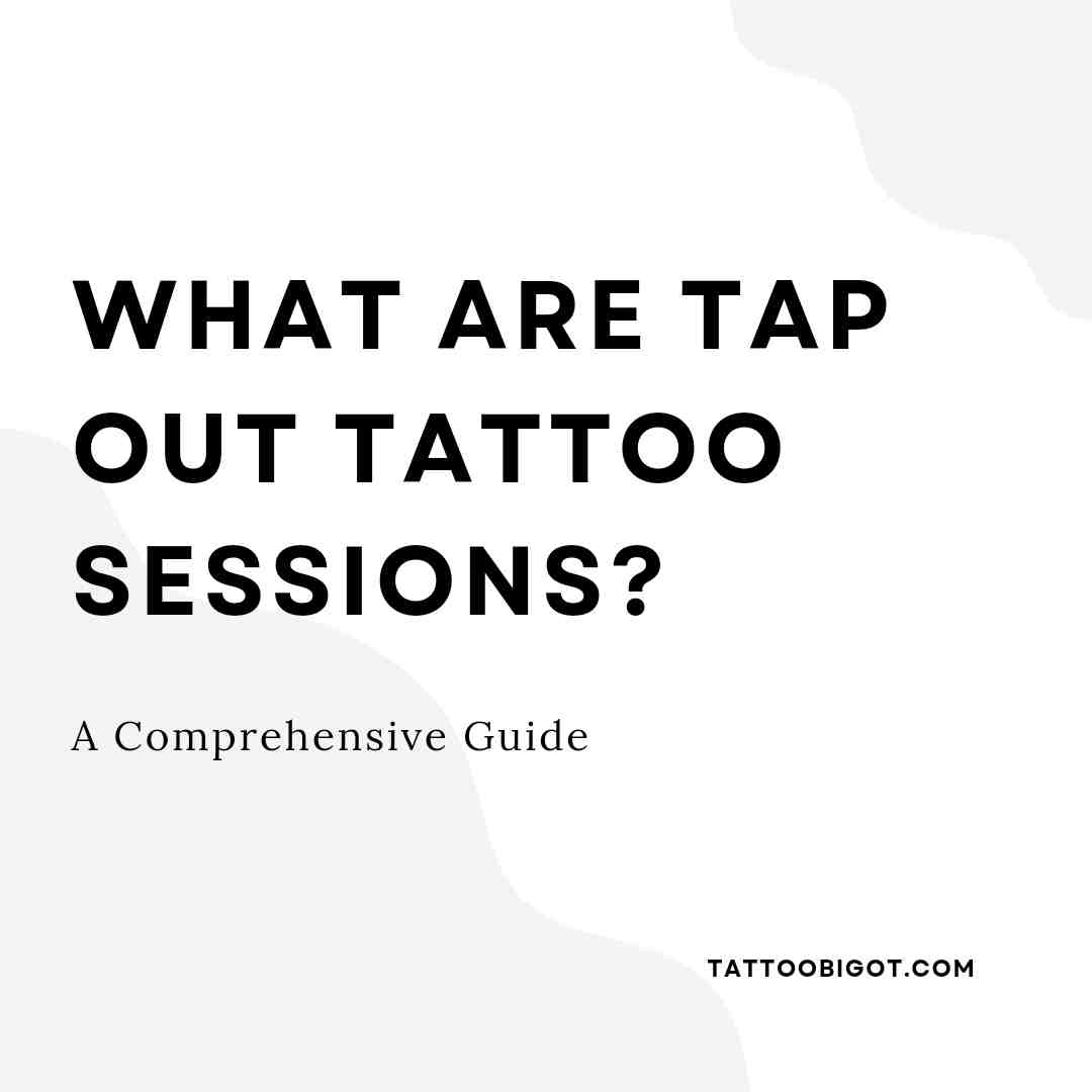What are Tap Out Tattoo Sessions