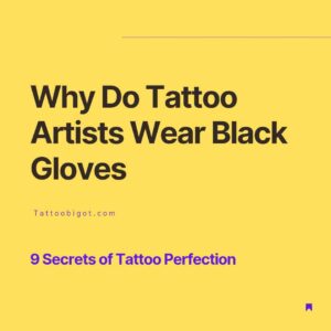 why do tattoo artists wear black gloves